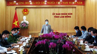 Lâm Đồng: Kích hoạt hệ thống phòng chống dịch Covid-19 toàn tỉnh